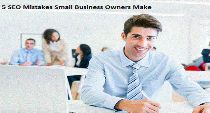 Top 5 SEO Mistakes Small Business Owners Make